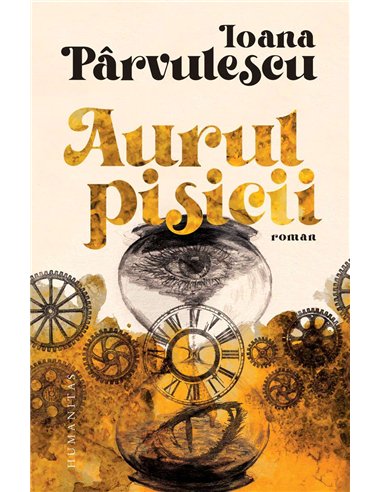 Aurul pisicii - Ioana Parvulescu | Humanitas