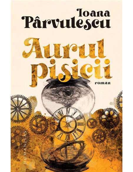 Aurul pisicii - Ioana Parvulescu | Humanitas
