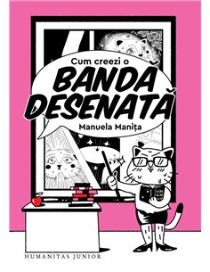 Cum sa creezi o banda desenata - Manuela Manita | Humanitas