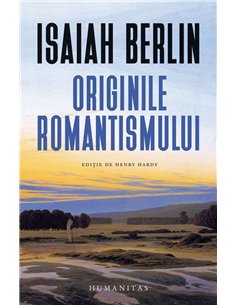 Originile romantismului - Isaiah Berlin | Humanitas