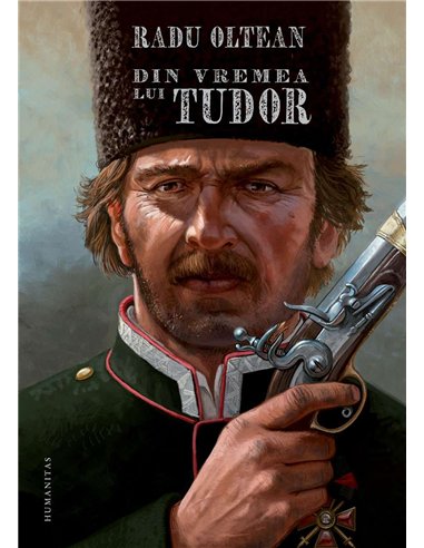 Din vremea lui Tudor Vladimirescu - Radu Oltean | Humanitas