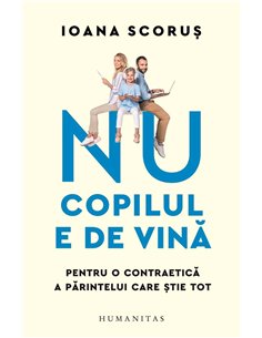Nu copilul e de vina - Ioana Scorus | Humanitas