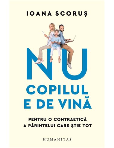 Nu copilul e de vina - Ioana Scorus | Humanitas