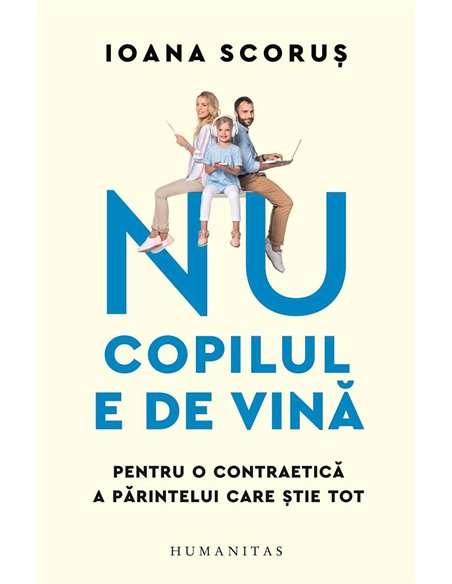 Nu copilul e de vina - Ioana Scorus | Humanitas
