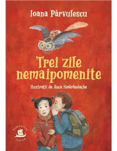 Trei zile nemaipomenite - Ioana Parvulescu | Humanitas