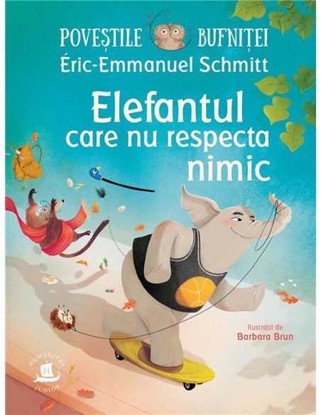 Povestile bufnitei. Elefantul care nu respecta nimi - Eric-Emmanuel Schmitt | Humanitas