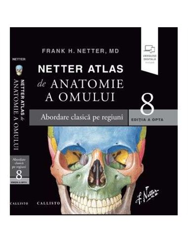 Netter 8 Atlas de anatomie a omului - Frank H. Netter| Callisto
