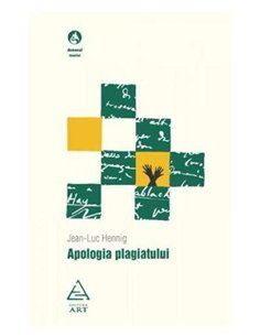 Apologia plagiatului - Jean-Luc Hennig | Editura Art 2