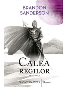 Arhiva luminii de furtună 1:  Calea Regilor (partea I) - Brandon Sanderson | Paladin
