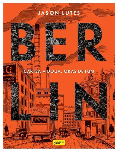 Berlin. Cartea a doua: Oraș de fum -  Jason Lutes | Editura Grafic