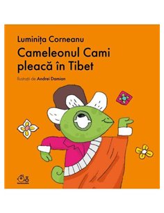 Cameleonul Cami pleacă în Tibet - Luminița Corneanu, ilustratii de Andrei Damian | Cartea cu Genius