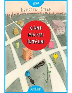 Când mă vei întâlni - Rebeca Stead | Arthur [Smart blue. Cartonat]