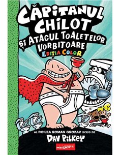 Căpitanul Chilot și Atacul Toaletelor Vorbitoare Vol 2 - Dav Pilkey | miniGRAFIC [Cartonat. Color]