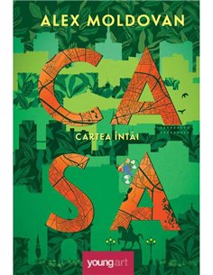 Casa. Cartea intai  - Alex Moldovan | Young Art