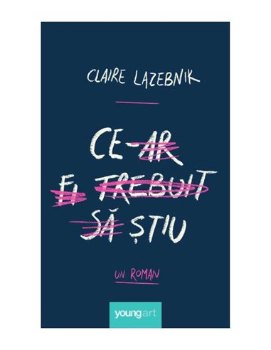 Ce‑ar fi trebuit să știu  - Claire LaZebnik | Young Art