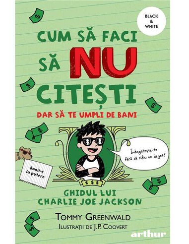 Cum să faci să NU citești dar să te umpli de bani: Ghidul lui Charlie Joe Jackson 4 - Tommy Greenwald | Arthur