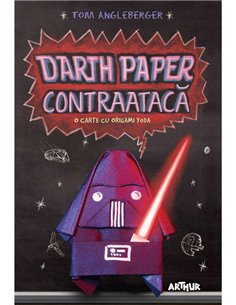 Darth Paper contraatacă: O carte cu Origami Yoda [cartonat] - Tom Angleberger | Arthur