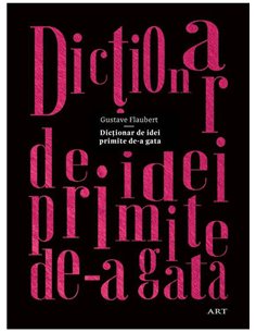 Dicționar de idei primite de-a gata - Gustave Flaubert | Art