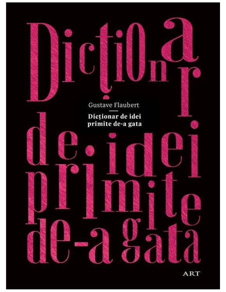 Dicționar de idei primite de-a gata - Gustave Flaubert | Art