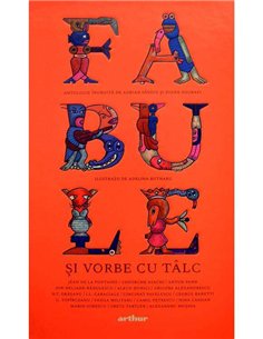 Fabule și vorbe cu tâlc. Antologie ingrijita de Adrian Savoiu si Diana Zografi | Arthur