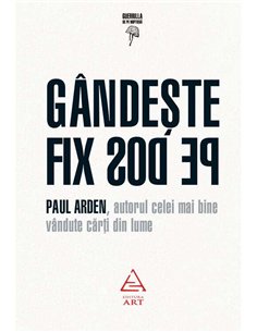 Gandeste fix pe dos! - Paul Arden | Art  [cartonat] 