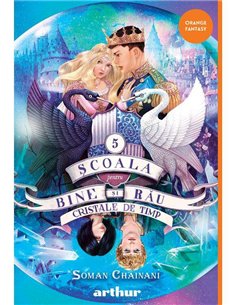Școala pentru Bine și Rău 5: Cristale de timp - Soman Chainani | Arthur - [orange Fantasy] 2