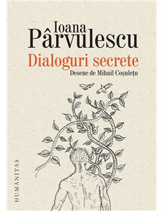 Dialoguri secrete - Ioana Parvulescu | Humanitas