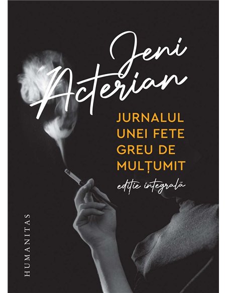 Jurnalul unei fete greu de multumit (Ed.integrala) - Jeni Acterian | Humanitas