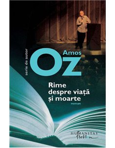 Rime despre viata si moarte - Amos Oz | Humanitas