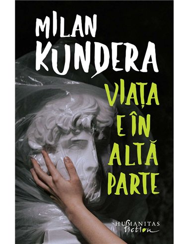 Viata e in alta parte - Milan Kundera | Humanitas