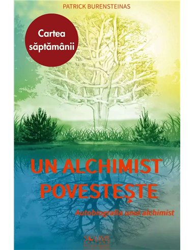 Un alchimist povestește. Autobiografia unui alchimist - Patrick Burensteinas | Solisis