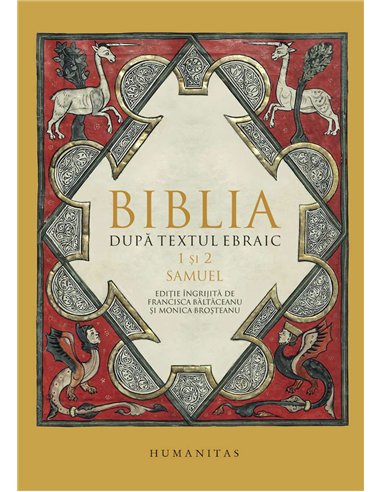 Biblia dupa textul ebraic.1 si 2 Samuel | Humanitas