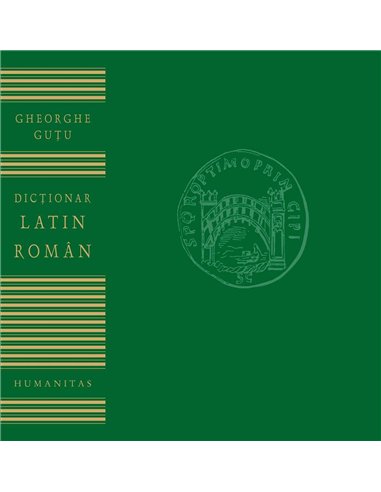 Dictionar latin-roman [format mare] - Gutu, Gheorghe | Humanitas