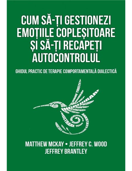 Cum sa-ti gestionezi emotiile coplesitoare si sa-ti recapeti autocontrolul -  Matthew Mckay Herald