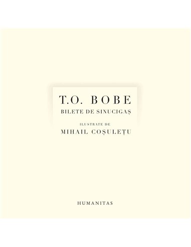 Bilete de sinucigas - T.O Bobe | Humanitas
