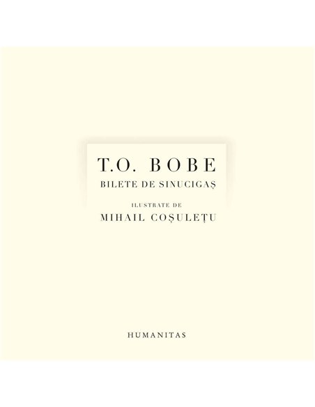 Bilete de sinucigas - T.O Bobe | Humanitas