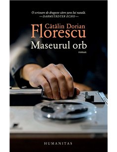 Maseurul orb - Catalin Dorian Florescu | Humanitas