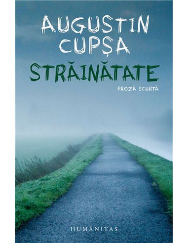 Strainatate - Augustin Cupsa | Humanitas