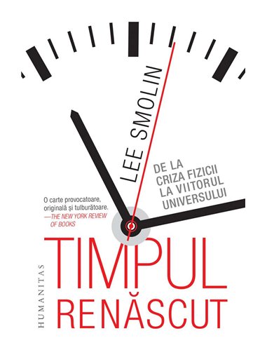 Timpul renascut - Lee Smolin | Humanitas