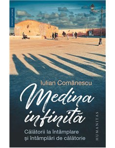 Medina infinita - Iulian Comanescu | Humanitas