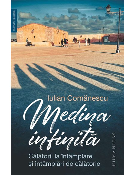 Medina infinita - Iulian Comanescu | Humanitas