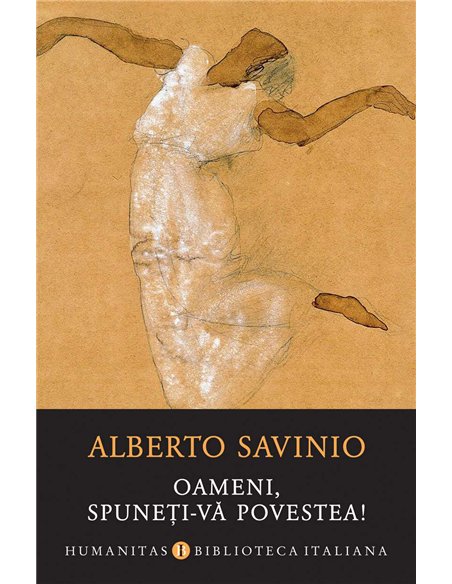 Oameni,spuneti-va povestea! - Alberto Savinio | Humanitas