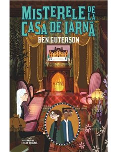 Misterele de la Casa de Iarna - Ben Guterson | Humanitas