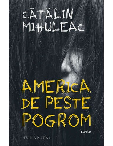 America de peste pogrom - Catalin Mihuleac | Humanitas