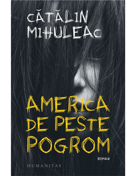 America de peste pogrom - Catalin Mihuleac | Humanitas
