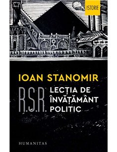 R.S.R.Lectia de invatamant politic - Ioan Stanomir | Humanitas