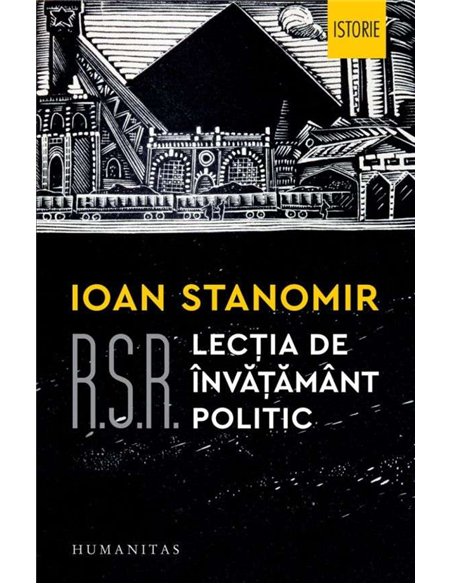 R.S.R.Lectia de invatamant politic - Ioan Stanomir | Humanitas