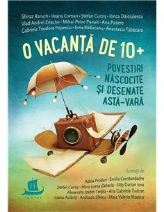 O vacanta de 10+ Povestiri născocite și desenate astă-vară - Ileana Coman, Shiraz Baruch | Humanitas