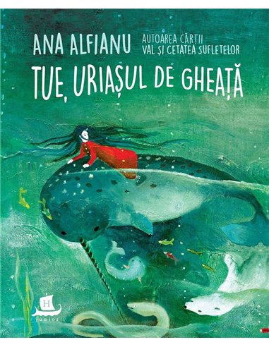 Tue,uriasul de gheata - Ana Alfianu | Humanitas