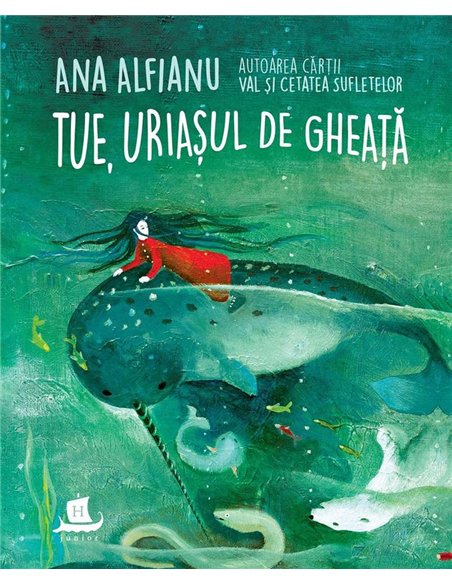 Tue,uriasul de gheata - Ana Alfianu | Humanitas